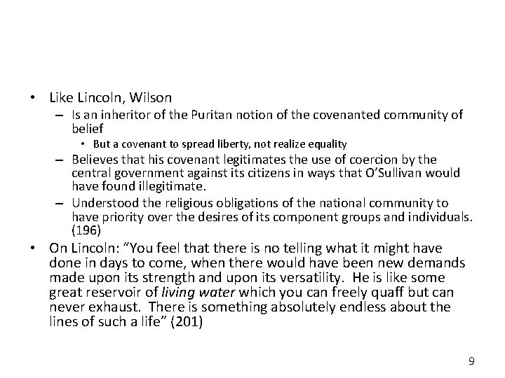 • Like Lincoln, Wilson – Is an inheritor of the Puritan notion of • Like Lincoln, Wilson – Is an inheritor of the Puritan notion of