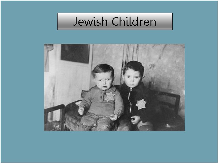 Jewish Children JEWISH CHILDREN 