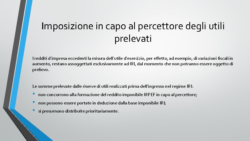 Imposizione in capo al percettore degli utili prelevati I redditi d’impresa eccedenti la misura