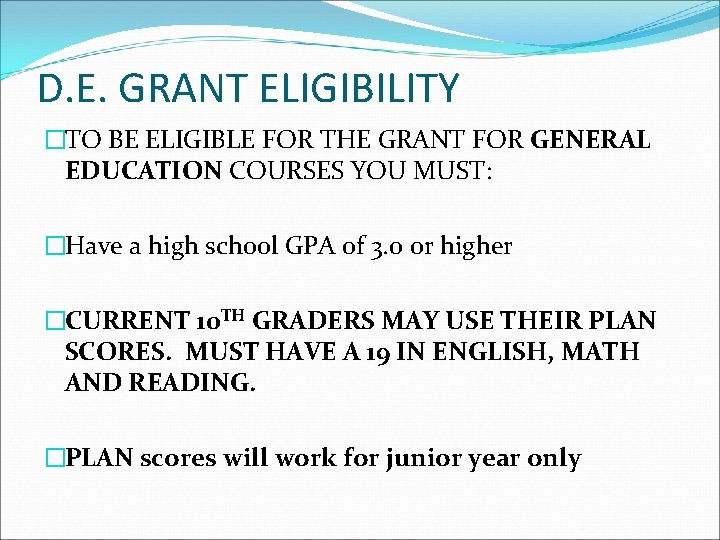D. E. GRANT ELIGIBILITY �TO BE ELIGIBLE FOR THE GRANT FOR GENERAL EDUCATION COURSES