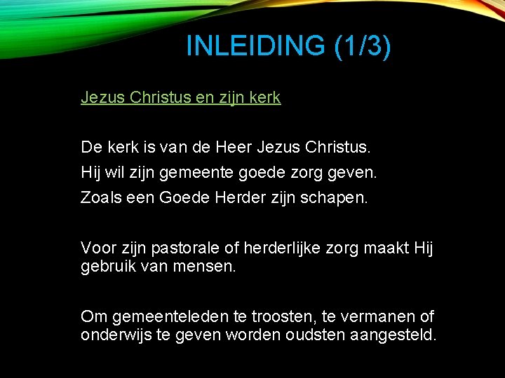 INLEIDING (1/3) Jezus Christus en zijn kerk De kerk is van de Heer Jezus