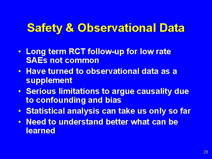 Safety & Observational Data • Long term RCT follow-up for low rate SAEs not