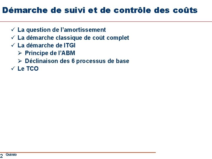 Démarche de suivi et de contrôle des coûts 2 ü La question de l’amortissement