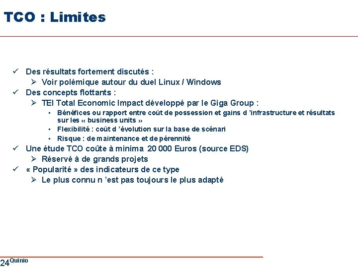 TCO : Limites ü Des résultats fortement discutés : Ø Voir polémique autour du
