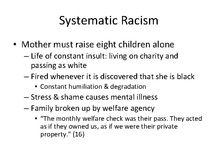 Systematic Racism • Mother must raise eight children alone – Life of constant insult: