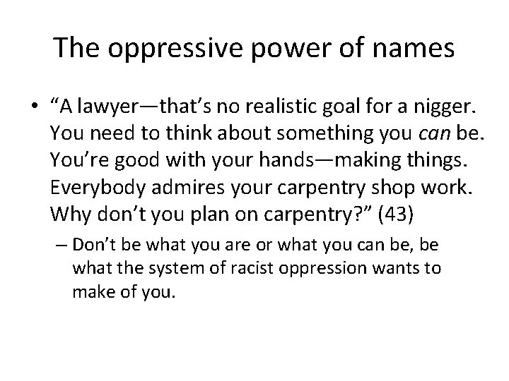 The oppressive power of names • “A lawyer—that’s no realistic goal for a nigger.