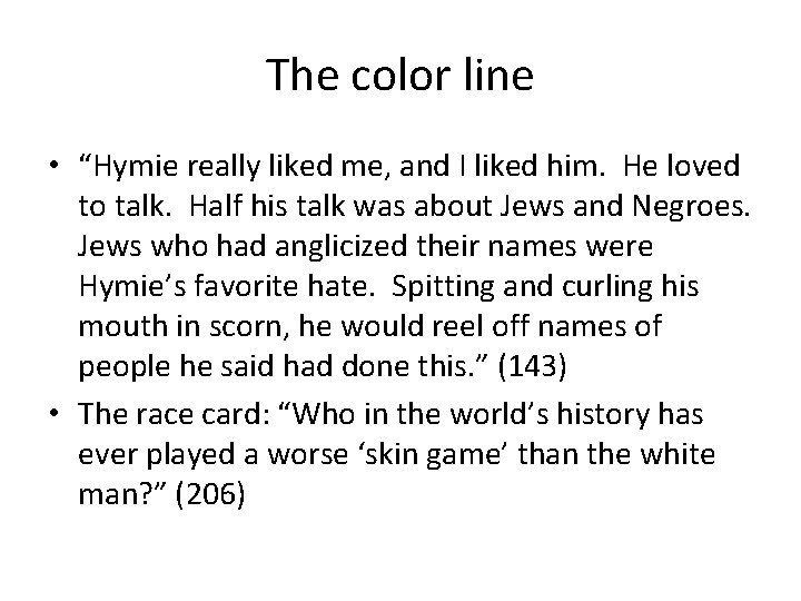 The color line • “Hymie really liked me, and I liked him. He loved