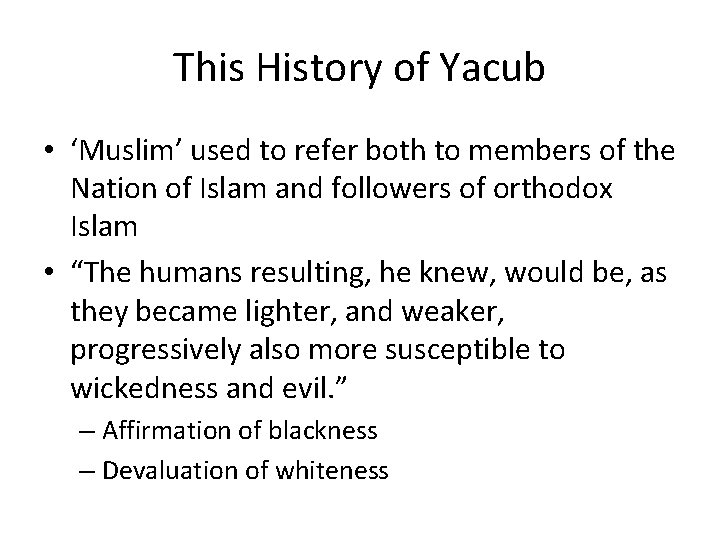 This History of Yacub • ‘Muslim’ used to refer both to members of the