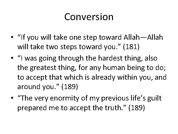 Conversion • “If you will take one step toward Allah—Allah will take two steps