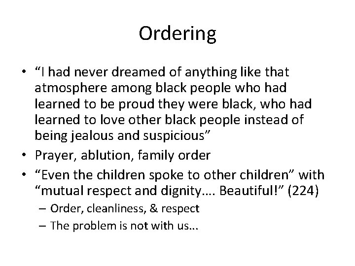 Ordering • “I had never dreamed of anything like that atmosphere among black people