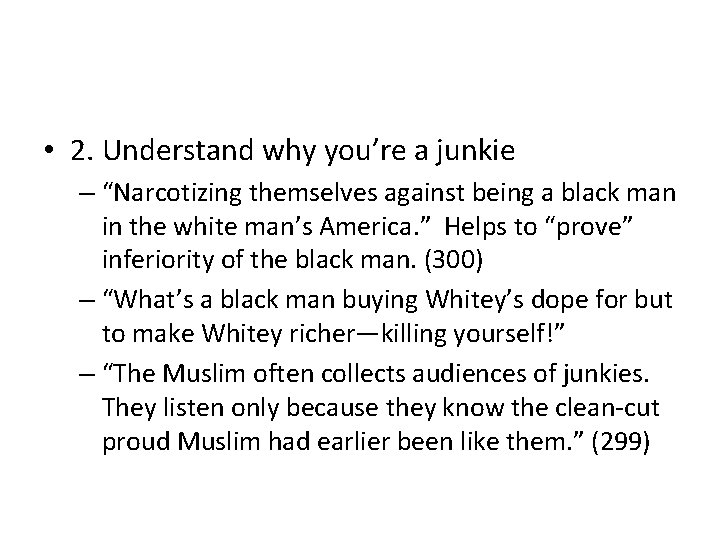  • 2. Understand why you’re a junkie – “Narcotizing themselves against being a