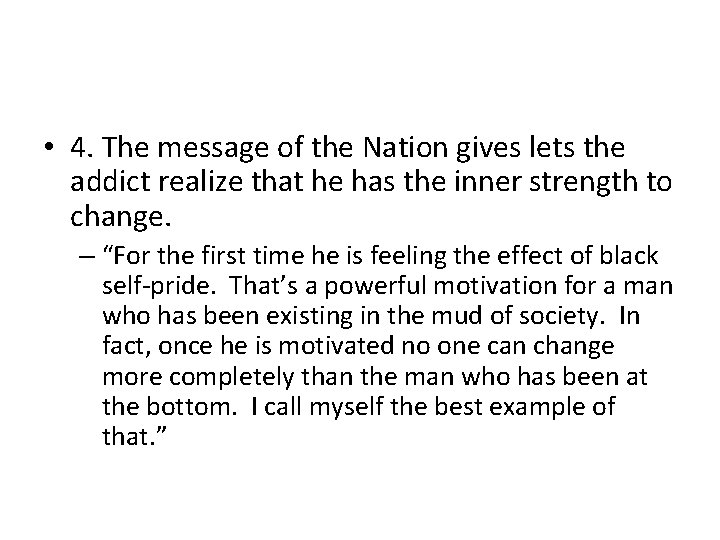  • 4. The message of the Nation gives lets the addict realize that