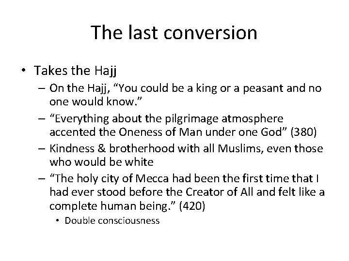 The last conversion • Takes the Hajj – On the Hajj, “You could be
