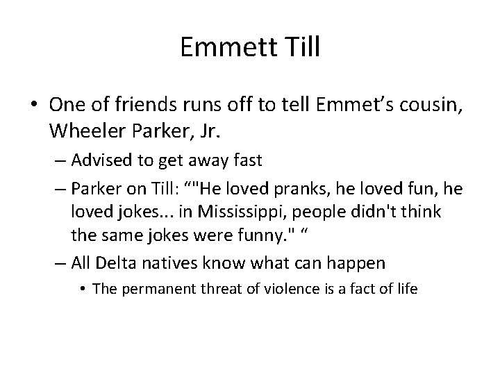 Emmett Till • One of friends runs off to tell Emmet’s cousin, Wheeler Parker,