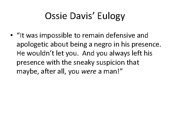 Ossie Davis’ Eulogy • “It was impossible to remain defensive and apologetic about being