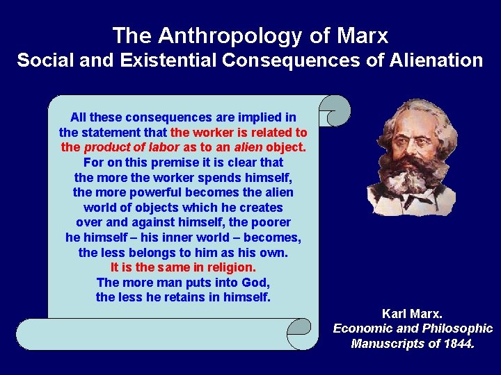 The Anthropology of Marx Social and Existential Consequences of Alienation All these consequences are The Anthropology of Marx Social and Existential Consequences of Alienation All these consequences are