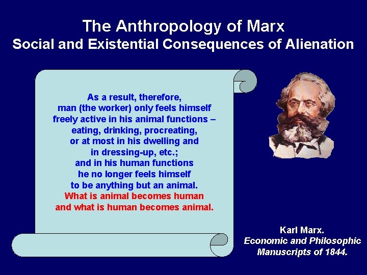 The Anthropology of Marx Social and Existential Consequences of Alienation As a result, therefore, The Anthropology of Marx Social and Existential Consequences of Alienation As a result, therefore,