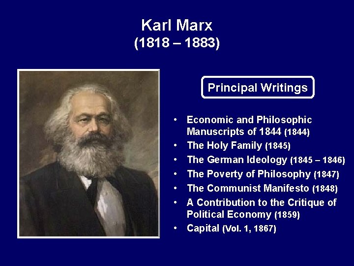 Karl Marx (1818 – 1883) Principal Writings • Economic and Philosophic Manuscripts of 1844