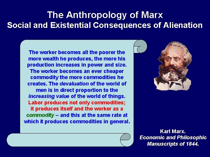 The Anthropology of Marx Social and Existential Consequences of Alienation The worker becomes all The Anthropology of Marx Social and Existential Consequences of Alienation The worker becomes all