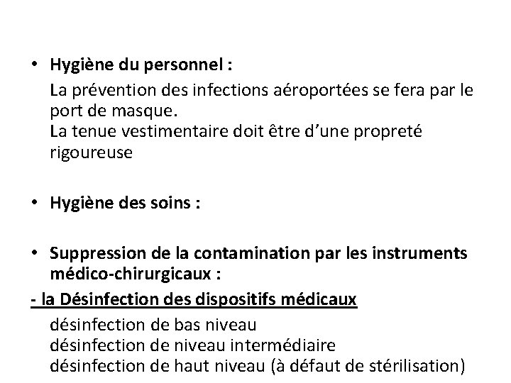  • Hygiène du personnel : La prévention des infections aéroportées se fera par