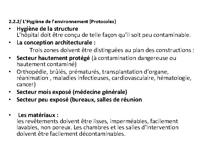 2. 2. 2/ L’Hygiène de l’environnement (Protocoles) • Hygiène de la structure L’hôpital doit