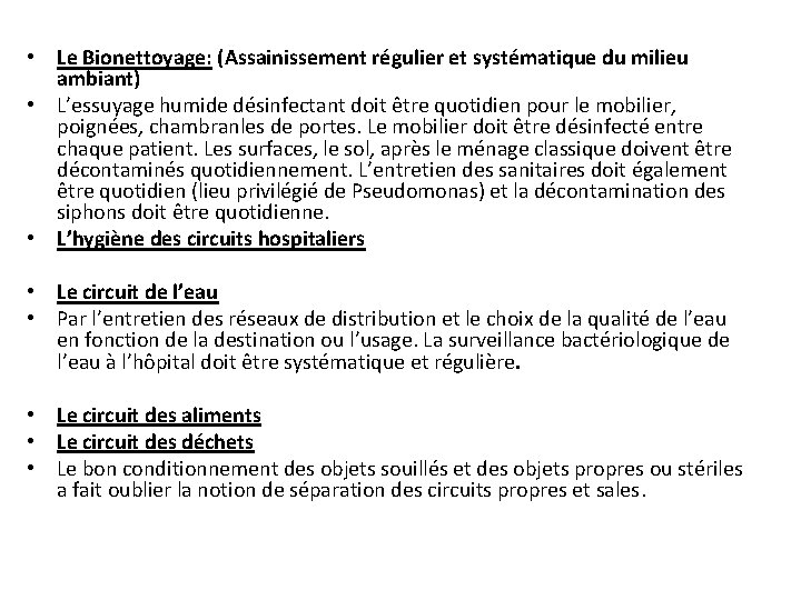  • Le Bionettoyage: (Assainissement régulier et systématique du milieu ambiant) • L’essuyage humide