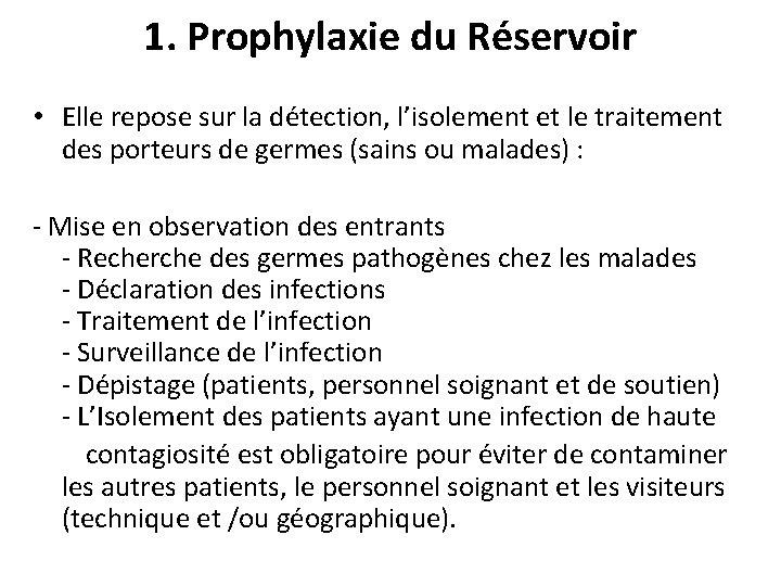 1. Prophylaxie du Réservoir • Elle repose sur la détection, l’isolement et le traitement