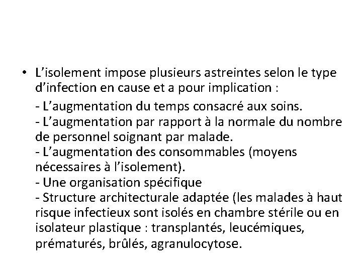  • L’isolement impose plusieurs astreintes selon le type d’infection en cause et a