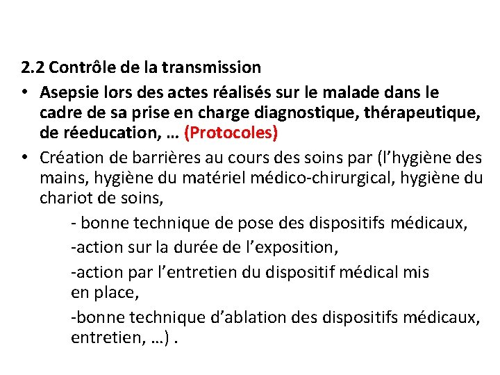 2. 2 Contrôle de la transmission • Asepsie lors des actes réalisés sur le