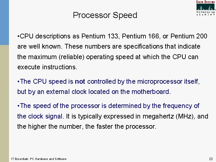 Processor Speed • CPU descriptions as Pentium 133, Pentium 166, or Pentium 200 are Processor Speed • CPU descriptions as Pentium 133, Pentium 166, or Pentium 200 are