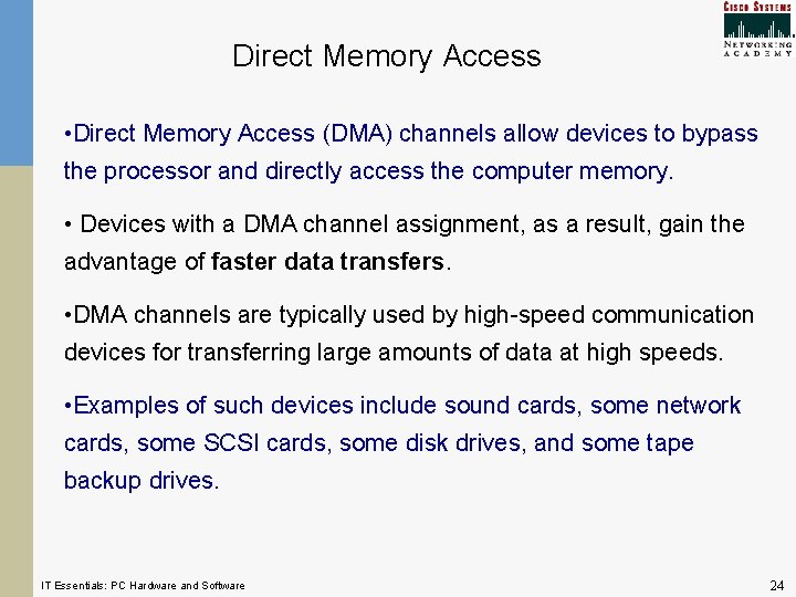 Direct Memory Access • Direct Memory Access (DMA) channels allow devices to bypass the Direct Memory Access • Direct Memory Access (DMA) channels allow devices to bypass the