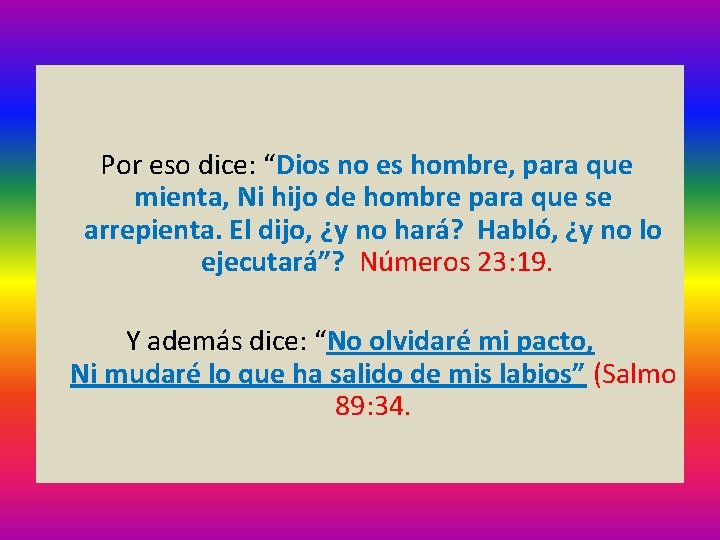 Por eso dice: “Dios no es hombre, para que mienta, Ni hijo de Por eso dice: “Dios no es hombre, para que mienta, Ni hijo de