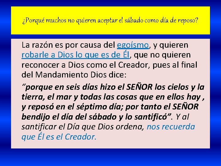 ¿Porqué muchos no quieren aceptar el sábado como día de reposo? La razón es