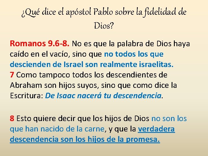 ¿Qué dice el apóstol Pablo sobre la fidelidad de Dios? Romanos 9. 6 -8.