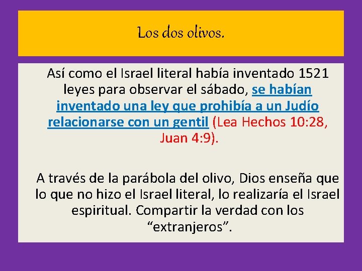 Los dos olivos. Así como el Israel literal había inventado 1521 leyes para observar Los dos olivos. Así como el Israel literal había inventado 1521 leyes para observar