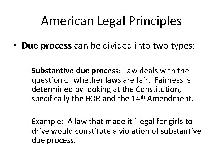 American Legal Principles • Due process can be divided into two types: – Substantive