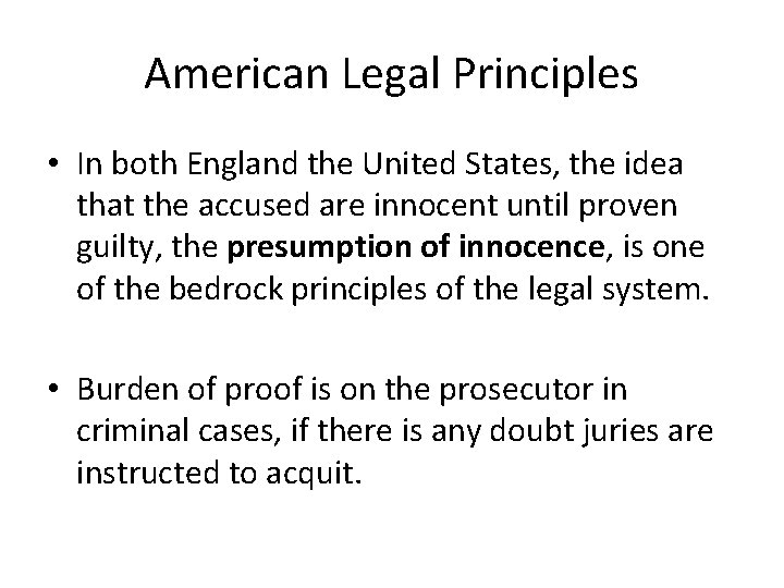 American Legal Principles • In both England the United States, the idea that the