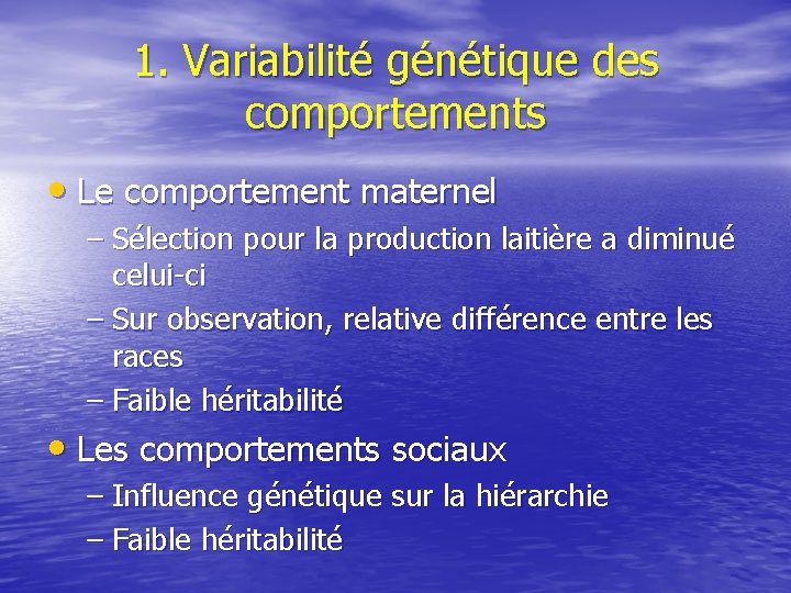 1. Variabilité génétique des comportements • Le comportement maternel – Sélection pour la production