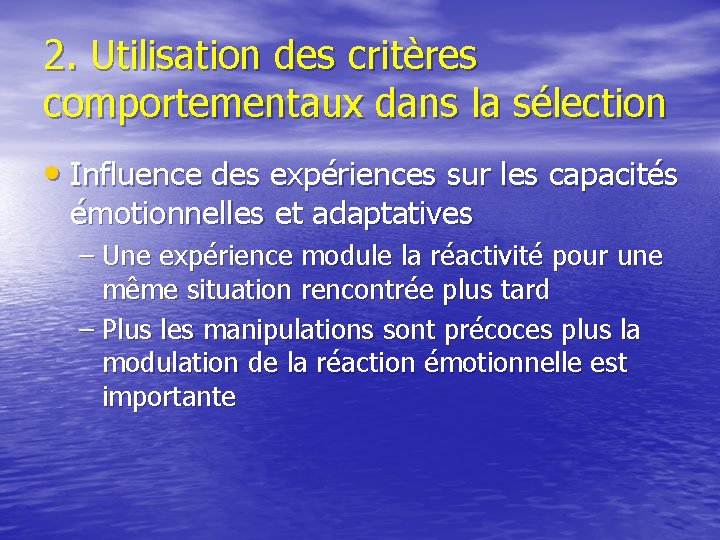 2. Utilisation des critères comportementaux dans la sélection • Influence des expériences sur les