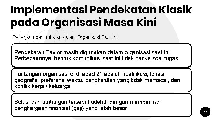 Implementasi Pendekatan Klasik pada Organisasi Masa Kini Pekerjaan dan Imbalan dalam Organisasi Saat Ini