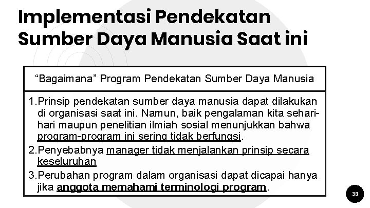 Implementasi Pendekatan Sumber Daya Manusia Saat ini “Bagaimana” Program Pendekatan Sumber Daya Manusia 1.