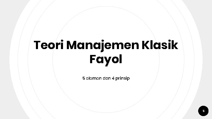Teori Manajemen Klasik Fayol 5 elemen dan 4 prinsip 5 Teori Manajemen Klasik Fayol 5 elemen dan 4 prinsip 5