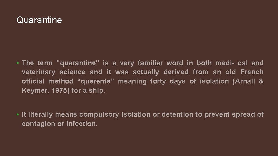 Quarantine • The term "quarantine" is a very familiar word in both medi- cal