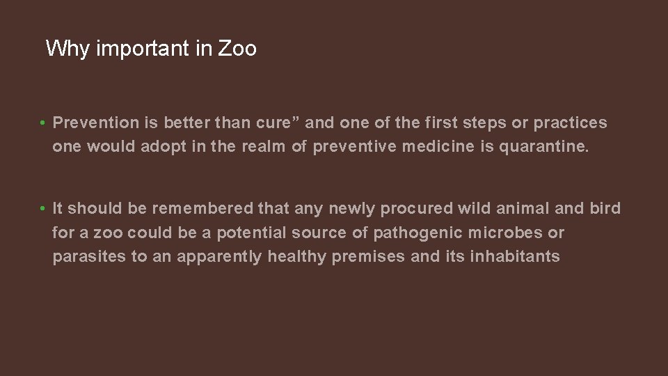  Why important in Zoo • Prevention is better than cure” and one of