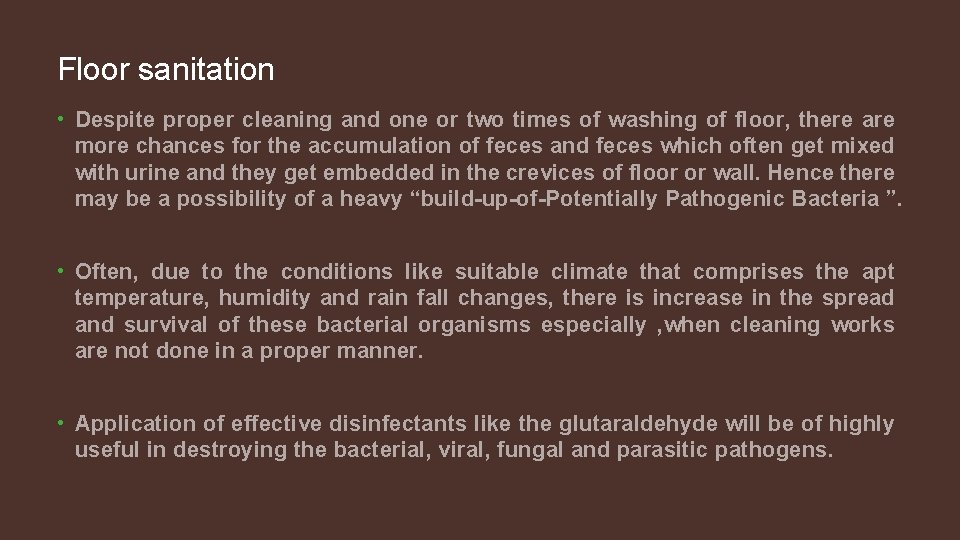 Floor sanitation • Despite proper cleaning and one or two times of washing of