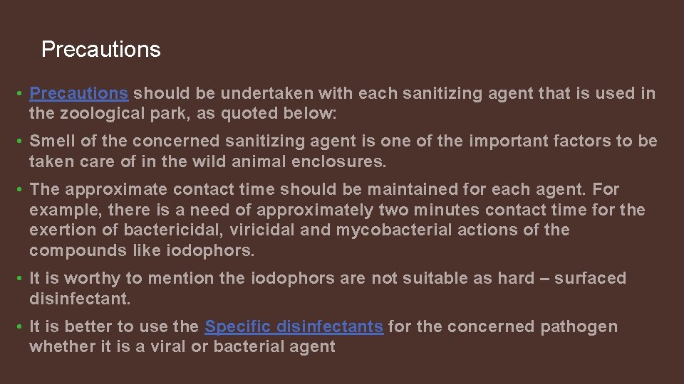 Precautions • Precautions should be undertaken with each sanitizing agent that is used in