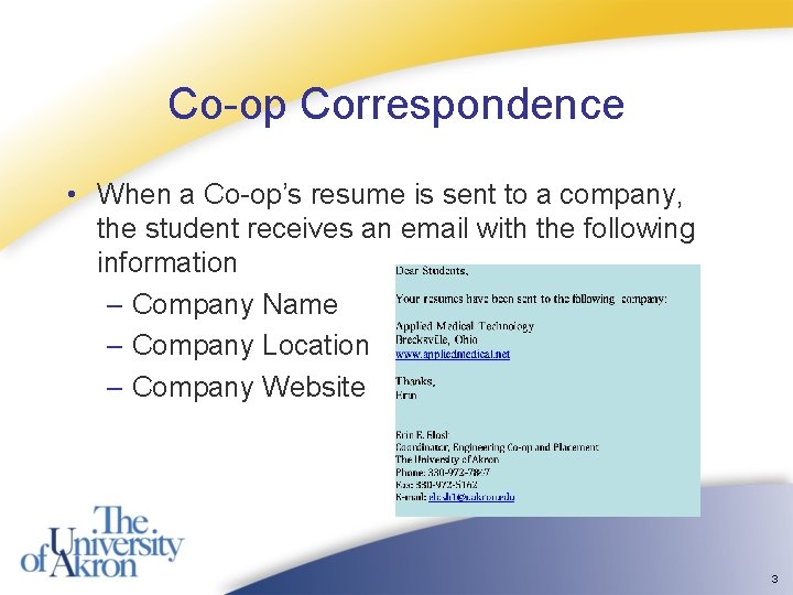 Co-op Correspondence • When a Co-op’s resume is sent to a company, the student