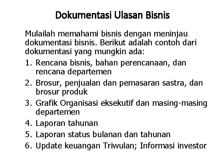 Dokumentasi Ulasan Bisnis Mulailah memahami bisnis dengan meninjau dokumentasi bisnis. Berikut adalah contoh dari