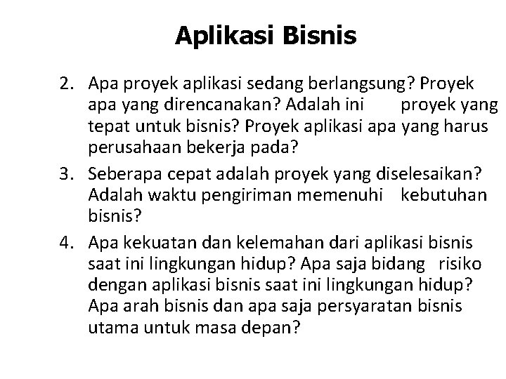 Aplikasi Bisnis 2. Apa proyek aplikasi sedang berlangsung? Proyek apa yang direncanakan? Adalah ini Aplikasi Bisnis 2. Apa proyek aplikasi sedang berlangsung? Proyek apa yang direncanakan? Adalah ini