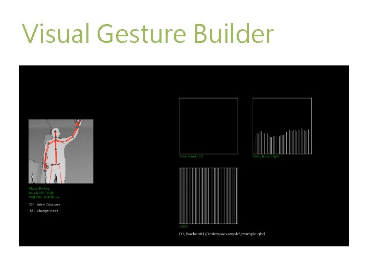 Visual Gesture Builder Visual Gesture Builder